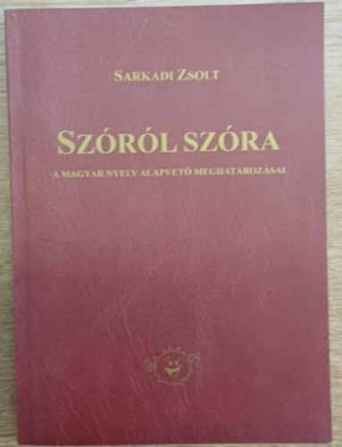 Sz�r�l sz�ra - A magyar nyelv alapvet� meghat�roz�sai