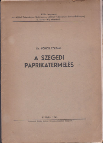 Dr. L�k�s Zolt�n - A szegedi paprikatermel�s