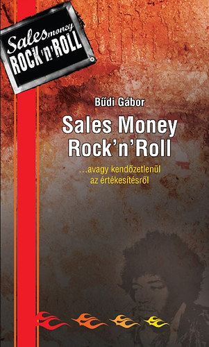 Sales Money Rock'n'Roll ...avagy kendzetlenl az rtkestsrl