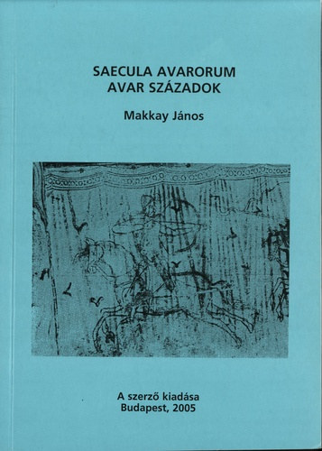 Saecula Avarorum avar sz�zadok