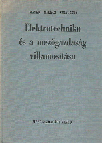 Elektrotechnika �s a mez�gazdas�g villamos�t�sa