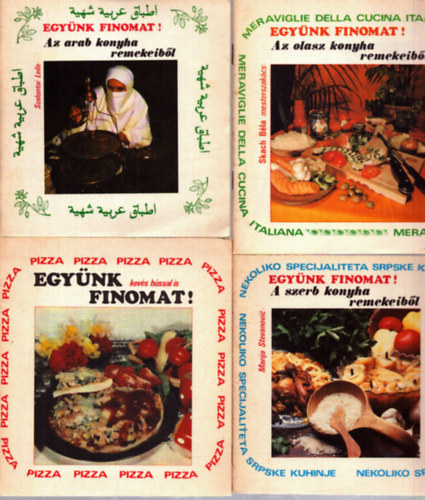 Dr. R�czalm�si Gy�rgy szerk. - 4 db szak�csk�ny az Egy�nk finomat! sorozatb�l: Az olasz konyha remekeib�l - Az arab konyha remekeib�l - A szerb konyha remekeib�l - Egy�nk finomat kev�s h�ssal is