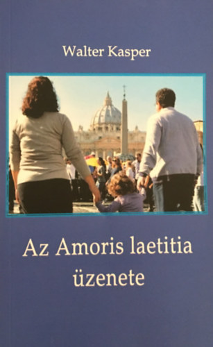 Walter Kasper - Az Amoris laetitia zenete