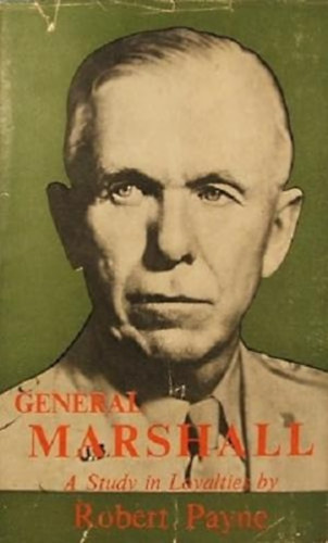General Marshall: A Study In Loyalties