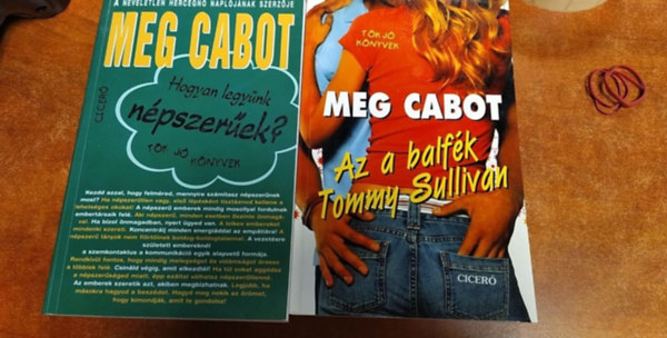 Hogyan legynk npszerek? Az a balfk Tommy Sullivan . Ki nevet a vgn - 3 db Meg Cabot knyv