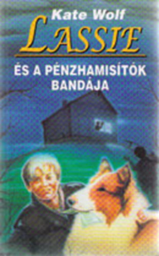 Lassie �s a p�nzhamis�t�k band�ja