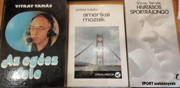 3 db Vitray Tamás: Az egész fele + Amerikai mozaik + Hivatásos sportrajongó
