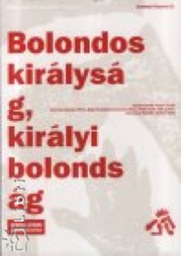 Bolondos kirlysg, kirlyi bolondsg