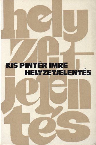 Kis Pintér Imre - Helyzetjelentés