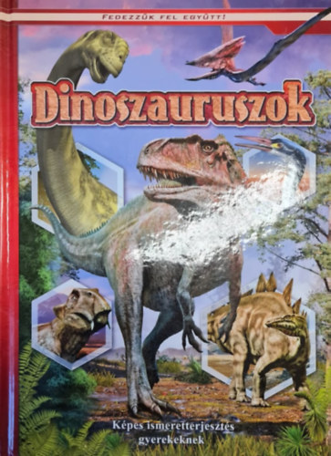 Dinoszauruszok - Fedezzk fel egytt!