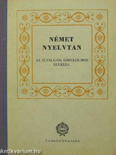 N�met nyelvtan AZ �LTAL�NOS GIMN�ZIUMOK SZ�M�RA - Tank�nyvi sz�m: 2068.