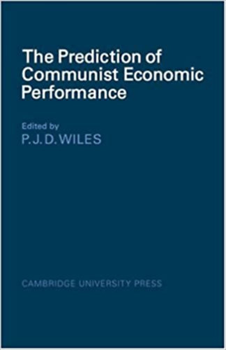 P. J. D. Wiles - The Prediction of Communist Economic Performance