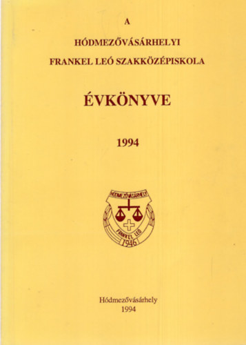 A H�dmez�v�s�rhelyi Frankel Le� Szakk�z�piskola �vk�nyve 1994