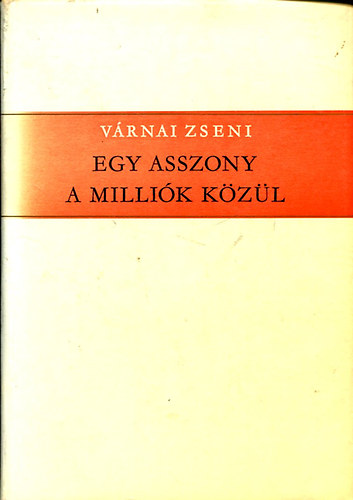 Vrnai Zseni - egy asszony a millik kzl I.