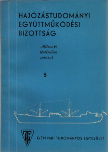 Sz�z�ves az Angyalf�ldi Haj�gy�r - Haj�z�studom�nyi Egy�ttm�k�d�si Bizotts�g - M�szaki t�rt�nelmi sorozat 5