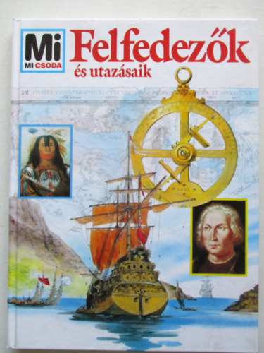 Felfedezők és utazásaik (Mi micsoda 16.)