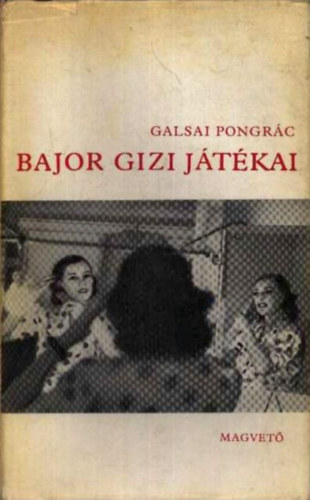 Galsai Pongr�c - Bajor Gizi j�t�kai