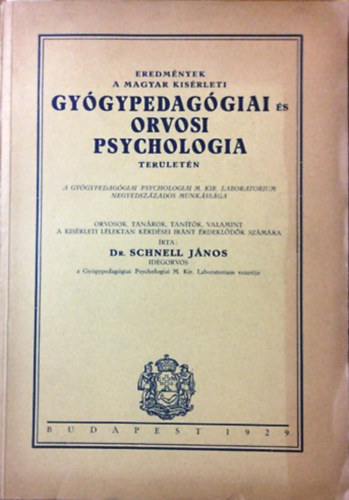 Eredmnyek a magyar ksrleti gygypedaggiai s orvosi psychologia terletn