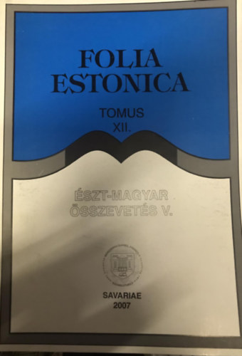 Folia Estonica Tomus XII. - ( szt- Magyar sszevets V. )