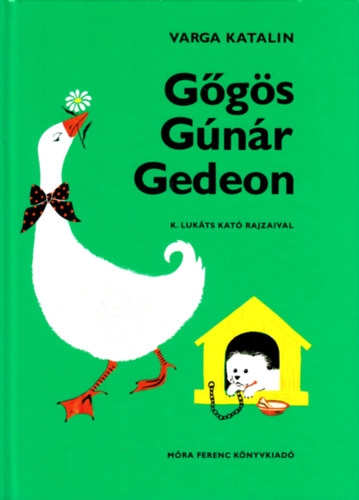 Varga Katalin - Gőgös Gúnár Gedeon