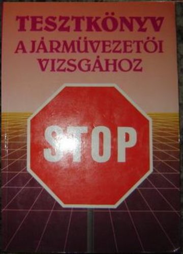 Tesztk�nyv a j�rm�vezet�i vizsg�hoz