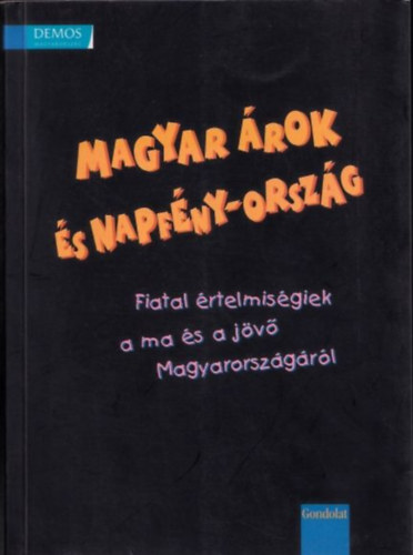 Magyar rok s napfny-orszg (Fiatal rtelmisgiek a ma s a jv Magyarorszgrl)