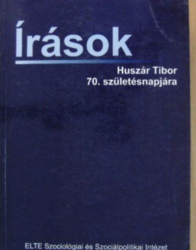 Ivnyi E.-Solymosi Zs.  (szerk) - rsok Huszr Tibor 70. szletsnapjra