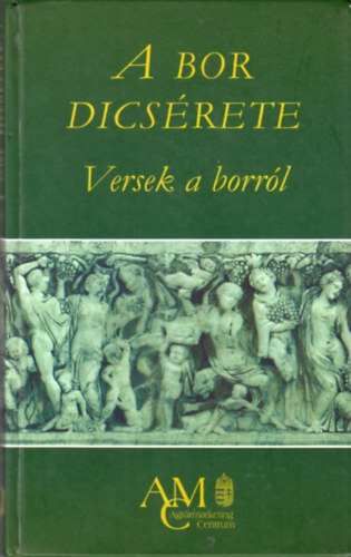 A bor dics�rete (Versek a borr�l)