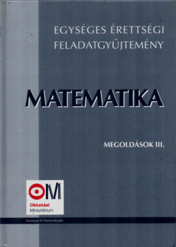 Egysges rettsgi feladatgyjtemny - Matematika - Megoldsok III.