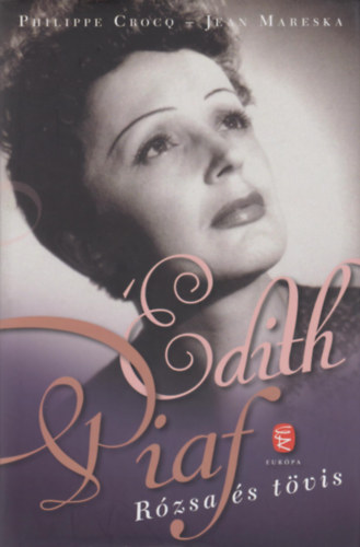 Jean Mareska Philippe Crocq - dith Piaf: Rzsa s tvis