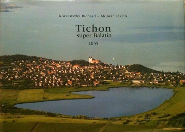 Korzenszky Richrd; Molnr Lszl - Tichon super Balatin 1055 (magyar nyelv!)