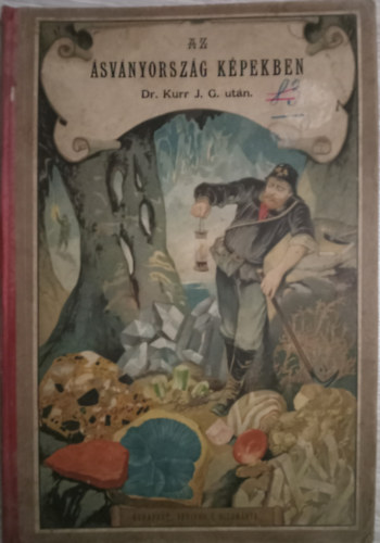 Dr.- Kurr J. G. utn - Az svnyorszg kpekben