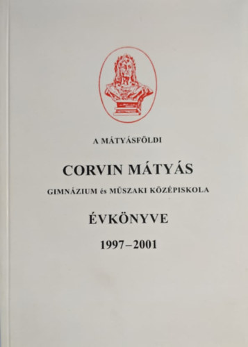 A mtysfldi Corvin Mtys Gimnzium s Mszaki Kzpiskola vknyve 1997-2001