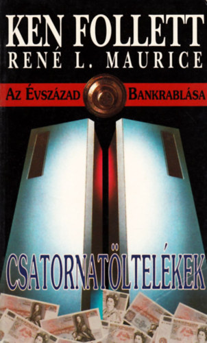 Az vszzad bankrablsa (Csatornatltelkek)