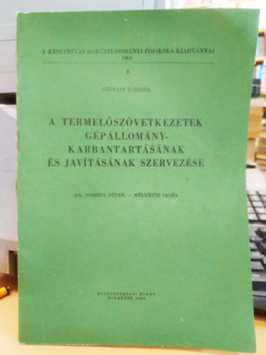 A termelszvetkezetek gpllomny-karbantartsnak s javtsnak szervezse