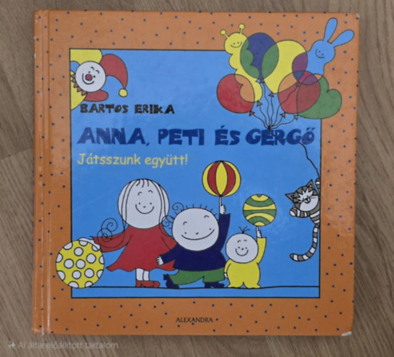 Anna, Peti s Gerg - Jtsszunk egytt!
