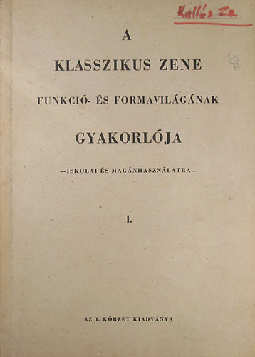 A klasszkus zene funkci- s formavilgnak gyakorlja I. Iskolai s magnhasznlatra