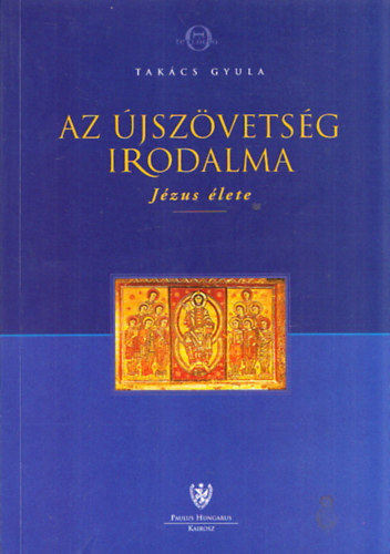 Az jszvetsg irodalma I-II. (Jzus lete + Levelek-Jelensek knyve)