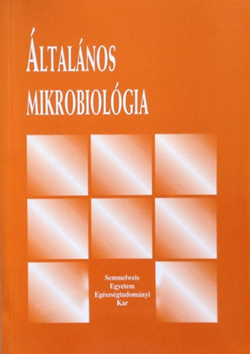dr. Jurnyi Rbert - dr. Vg Jnos - Vogronics Ptern - ltalnos mikrobiolgia