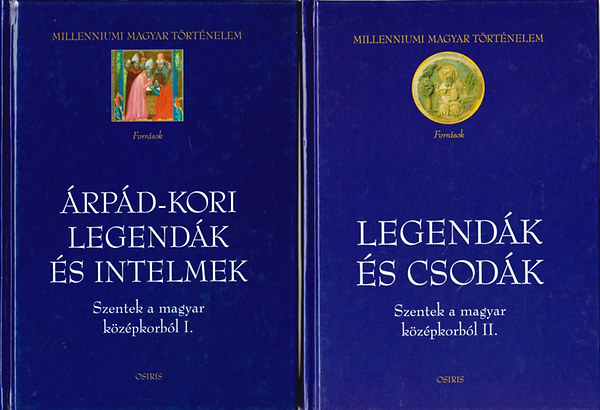 rpd - kori legendk s intelmek  -  Legendk s csodk / Szentek a magyar kzpkorbl I - II./