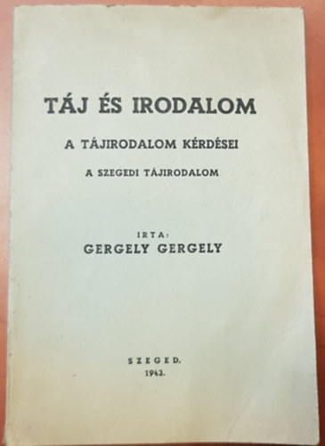 Tj s Irodalom - A tjirodalom krdsei: A szegedi tjirodalom