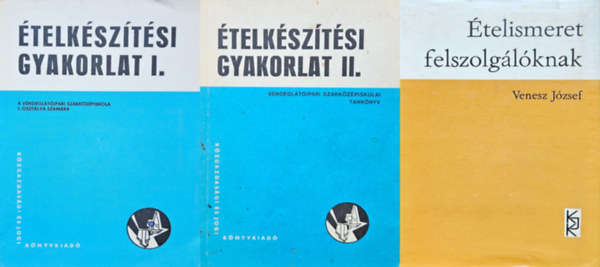 3 db vendglts knyv: telismeret felszolglknak + telksztsi gyakorlat I-II. - Vendgltipari szakkzpiskolai tanknyv