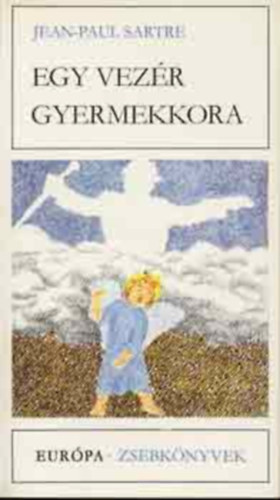 Egy vezr gyermekkora - A fal - A szavak (Eurpa Zsebknyvek 249)