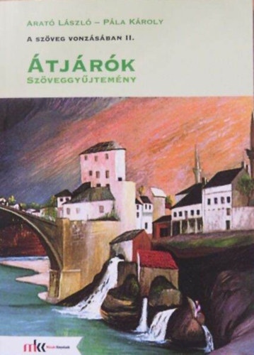 A sz�veg vonz�s�ban II. - �tj�r�k - Irodalom