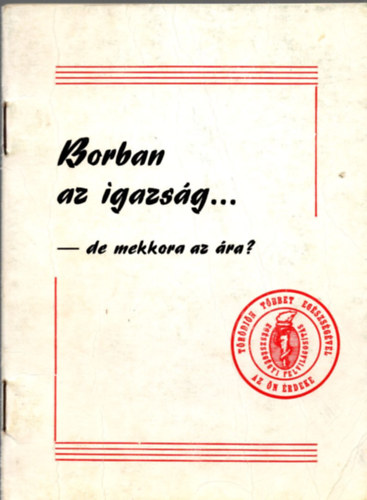 Borban az igazsg... de mekkora az ra?