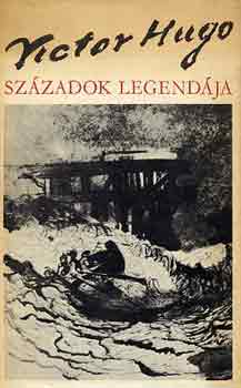 Victor Hugo - Sz�zadok legend�ja