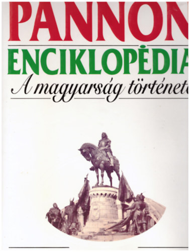 Pannon enciklopdia: A magyarsg trtnete