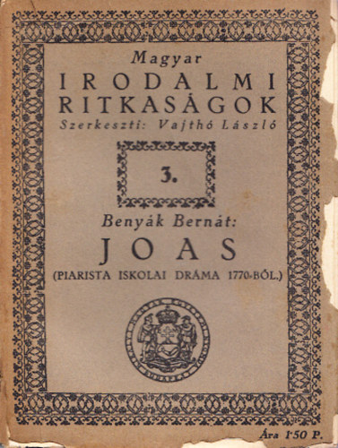 Joas - Piarista iskolai drma 1770-bl (Magyar Irodalmi Ritkasgok)