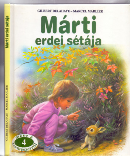 M�rti erdei s�t�ja (Mese a term�szetr�l 4. -  Illusztr�lta: Marcel Marlier)