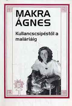 Makra �gnes - Kullancscs�p�st�l a mal�ri�ig